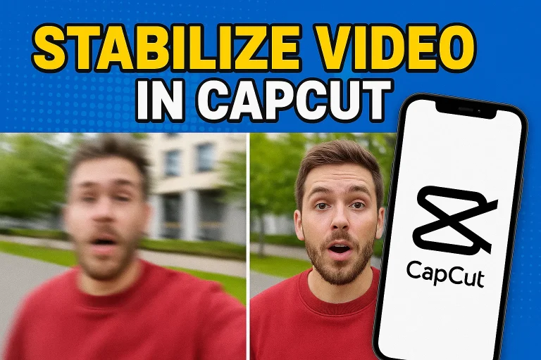 Stabilize Videos in CapCut: Easy Step-by-Step Guide